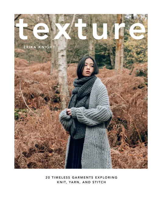 Texture: 20 Timeless Garments Exploring Knit, Yarn, and Stitch - Hardcover