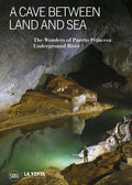 A Cave Between Land and Sea: The Wonders of the Puerto Princesa Underground River - Hardcover