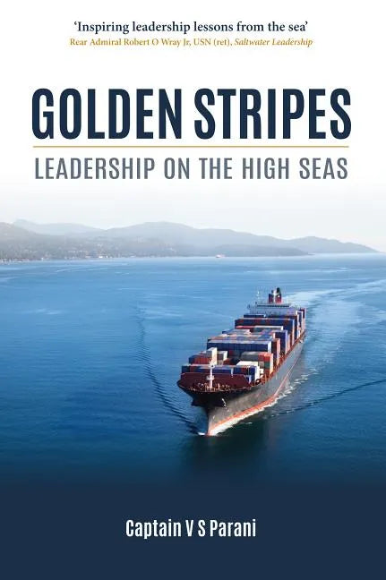 Golden Stripes: Leadership on the High Seas - Hardcover