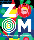 Zoom: An Epic Journey Through Circles - Board Book