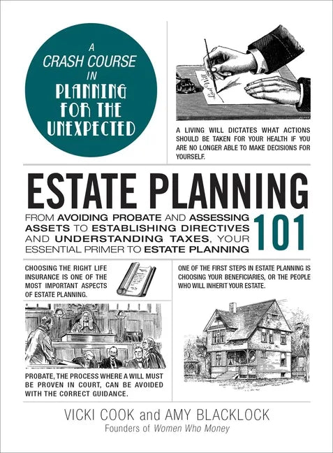 Estate Planning 101: From Avoiding Probate and Assessing Assets to Establishing Directives and Understanding Taxes, Your Essential Primer t - Hardcover