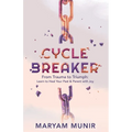 Cycle Breaker: From Trauma to Triumph: Learn to Heal Your past and Parent with Joy - Paperback