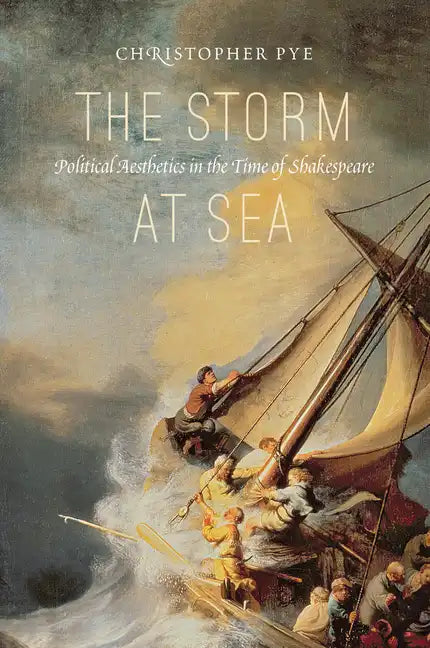 The Storm at Sea: Political Aesthetics in the Time of Shakespeare - Paperback