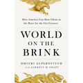World on the Brink: How America Can Beat China in the Race for the Twenty-First Century - Hardcover