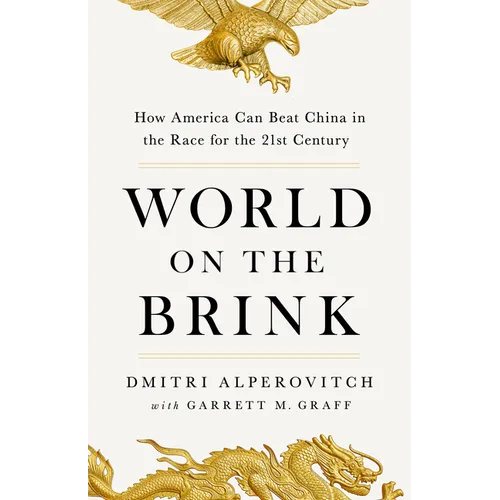 World on the Brink: How America Can Beat China in the Race for the Twenty-First Century - Hardcover