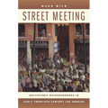 Street Meeting: Multiethnic Neighborhoods in Early Twentieth-Century Los Angeles - Paperback
