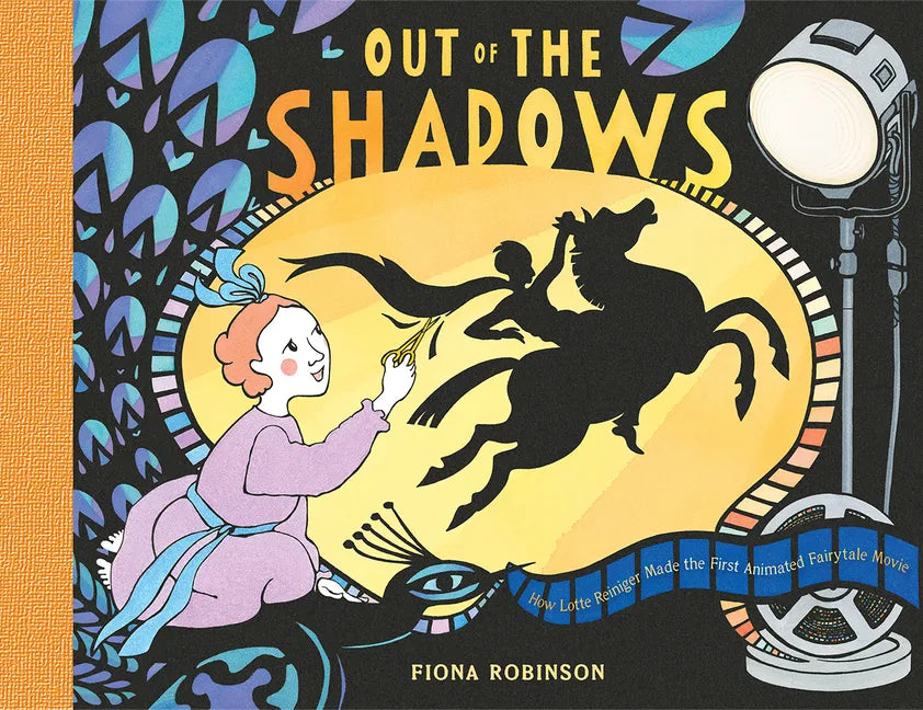 Out of the Shadows: How Lotte Reiniger Made the First Animated Fairytale Movie - Hardcover