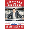 America the Edible: A Hungry History, from Sea to Dining Sea - Hardcover