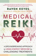 Medical Reiki: A Groundbreaking Approach to Using Energy Medicine for Challenging Treatments - Paperback