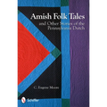 Amish Folk Tales and Other Stories of the Pennsylvania Dutch - Paperback