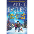 Somebody Like Santa: A Heartwarming Texas Christmas Love Story - Paperback