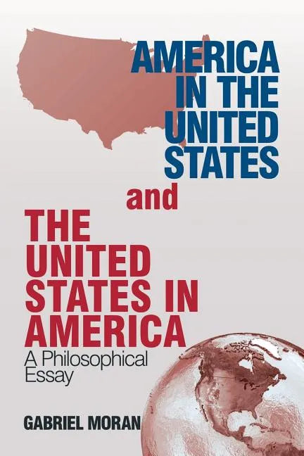 America in the United States and the United States in America: A Philosophical Essay - Paperback