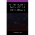 Authenticity in the Music of Video Games - Paperback