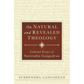 On Natural and Revealed Theology: Collected Essays of Surrendra Gangadean - Paperback