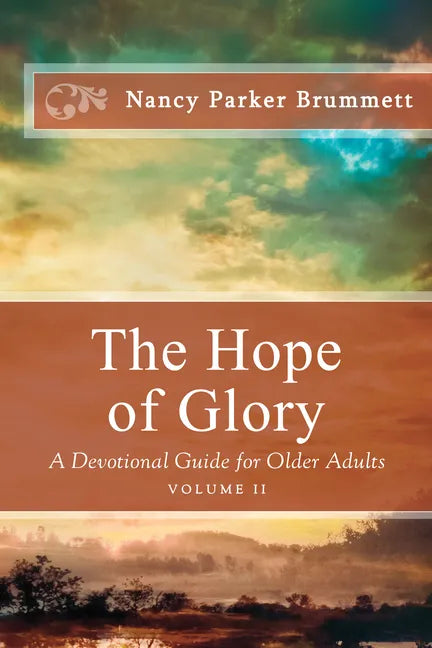 The Hope of Glory Volume Two: A Devotional Guide for Older Adults - Paperback