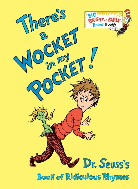 There's a Wocket in My Pocket: Dr. Seuss's Book of Ridiculous Rhymes - Board Book
