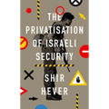The Privatization of Israeli Security, The - Paperback