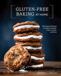 Gluten-Free Baking at Home: 102 Foolproof Recipes for Delicious Breads, Cakes, Cookies, and More - Hardcover