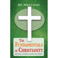 The Fundamentals of Christianity: Building Your Relationship with Christ - Paperback