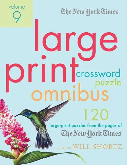 The New York Times Large-Print Crossword Puzzle Omnibus Volume 9: 120 Large-Print Puzzles from the Pages of the New York Times - Paperback