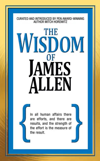 The Wisdom of James Allen - Paperback