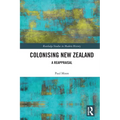 Colonising New Zealand: A Reappraisal - Paperback