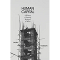 Human Capital: A History of Putting Refugees to Work - Hardcover
