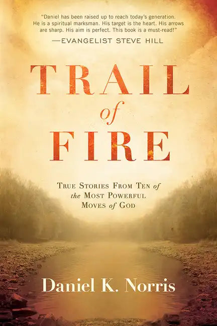 Trail of Fire: True Stories from Ten of the Most Powerful Moves of God - Paperback