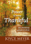 The Power of Being Thankful: 365 Devotions for Discovering the Strength of Gratitude - Hardcover