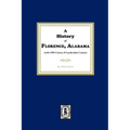 A History of Florence, Alabama. (with 1850 Census of Lauderdale County) - Paperback