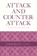 Attack and Counterattack: The Texas-Mexican Frontier, 1842 - Paperback