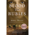 Blood to Rubies - Hardcover