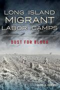 Long Island Migrant Labor Camps: Dust for Blood - Paperback