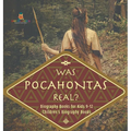 Was Pocahontas Real? Biography Books for Kids 9-12 Children's Biography Books - Hardcover