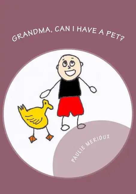 Grandma, Can I Have A Pet? - Paperback