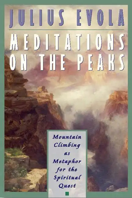 Meditations on the Peaks: Mountain Climbing as Metaphor for the Spiritual Quest - Paperback
