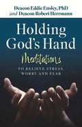 Holding God's Hand: Meditations to Relieve Stress, Worry and Fear - Paperback
