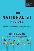 The Nationalist Revival: Trade, Immigration, and the Revolt Against Globalization - Paperback