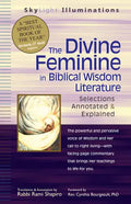 The Divine Feminine in Biblical Wisdom Literature: Selections Annotated & Explained - Hardcover