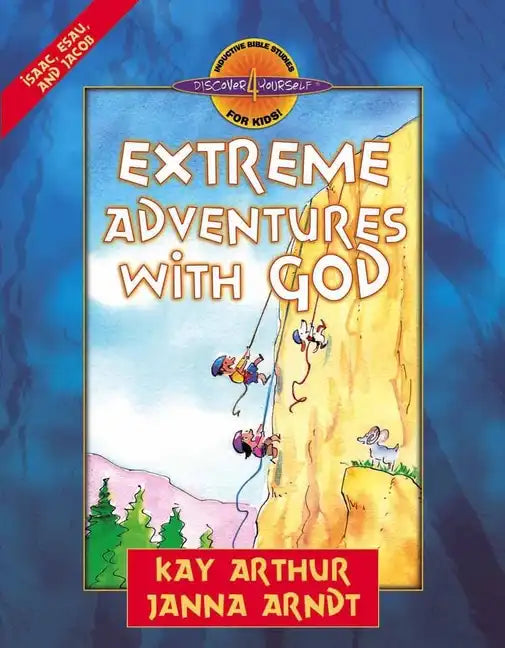 Extreme Adventures with God: Isaac, Esau, and Jacob - Paperback