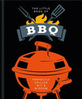 The Little Book of BBQ: Perfectly Grilled Wit & Wisdom - Hardcover