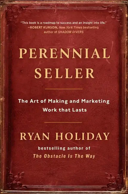 Perennial Seller: The Art of Making and Marketing Work That Lasts - Hardcover