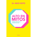Alto En Mitos: Sobre Medicina Y Alimentaci?n / High in Myths - Paperback