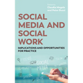 Social Media and Social Work: Implications and Opportunities for Practice - Paperback