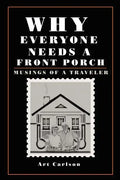 Why Everyone Needs a Front Porch: Musings of a Traveler - Paperback