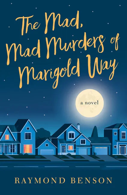 The Mad, Mad Murders of Marigold Way - Hardcover