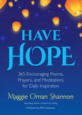 Have Hope: 365 Encouraging Poems, Prayers, and Meditations for Daily Inspiration (Daily Affirmations) - Paperback