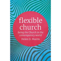 Flexible Church: Being the Church in the Contemporary World - Paperback