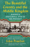 The Beautiful Country and the Middle Kingdom: America and China, 1776 to the Present - Paperback