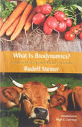 What Is Biodynamics?: A Way to Heal and Revitalize the Earth - Paperback